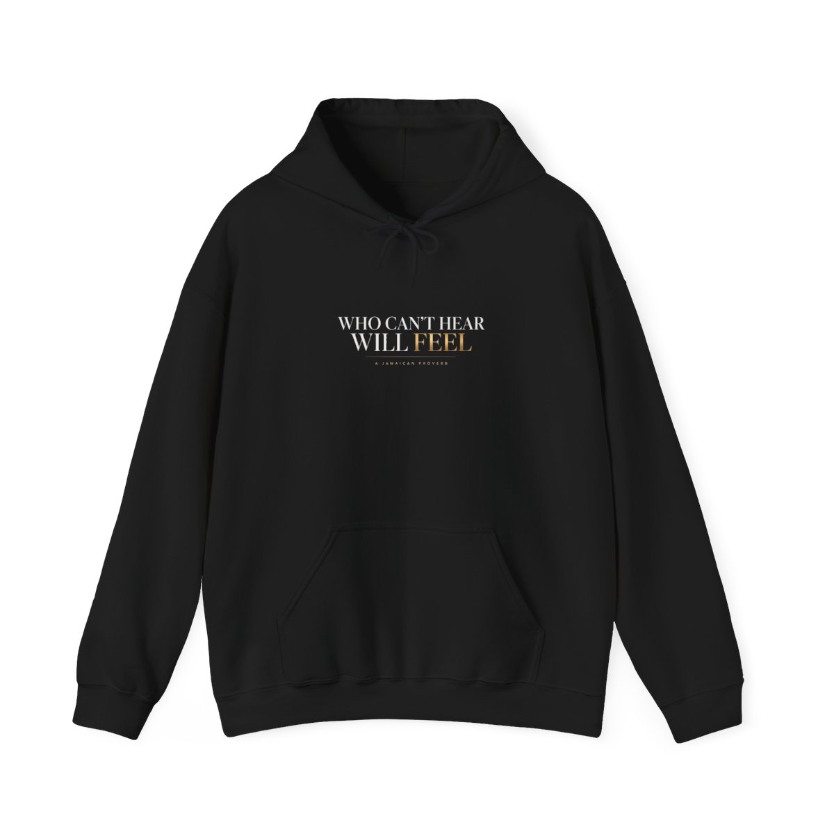 Who Can't Hear Will Feel — Hoodie