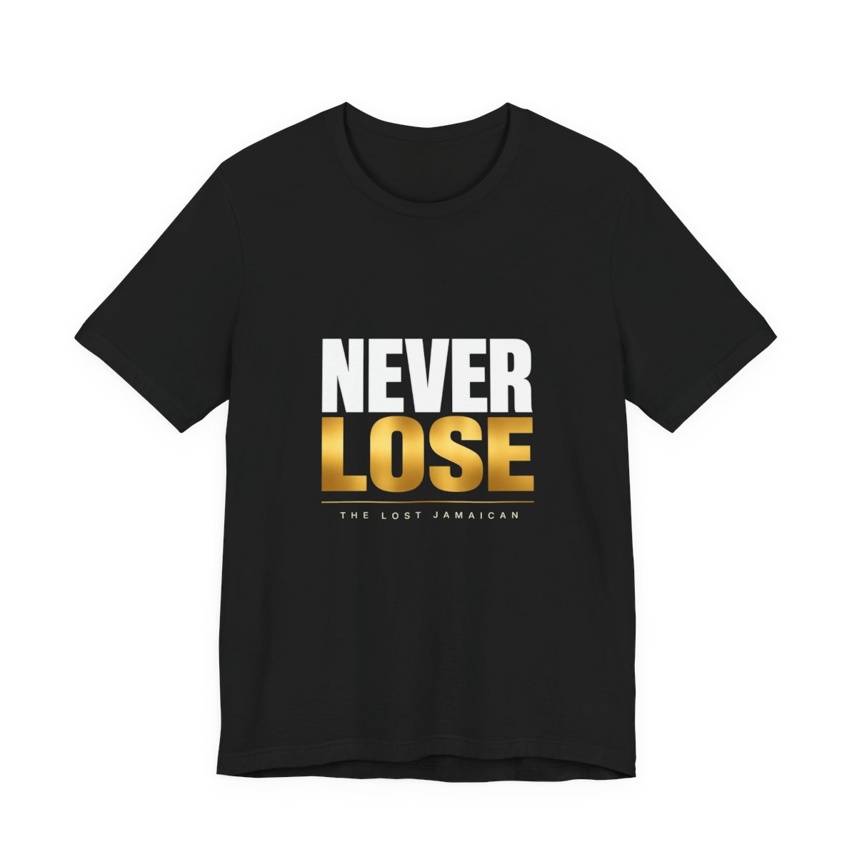 Never Lose — Unisex Tee