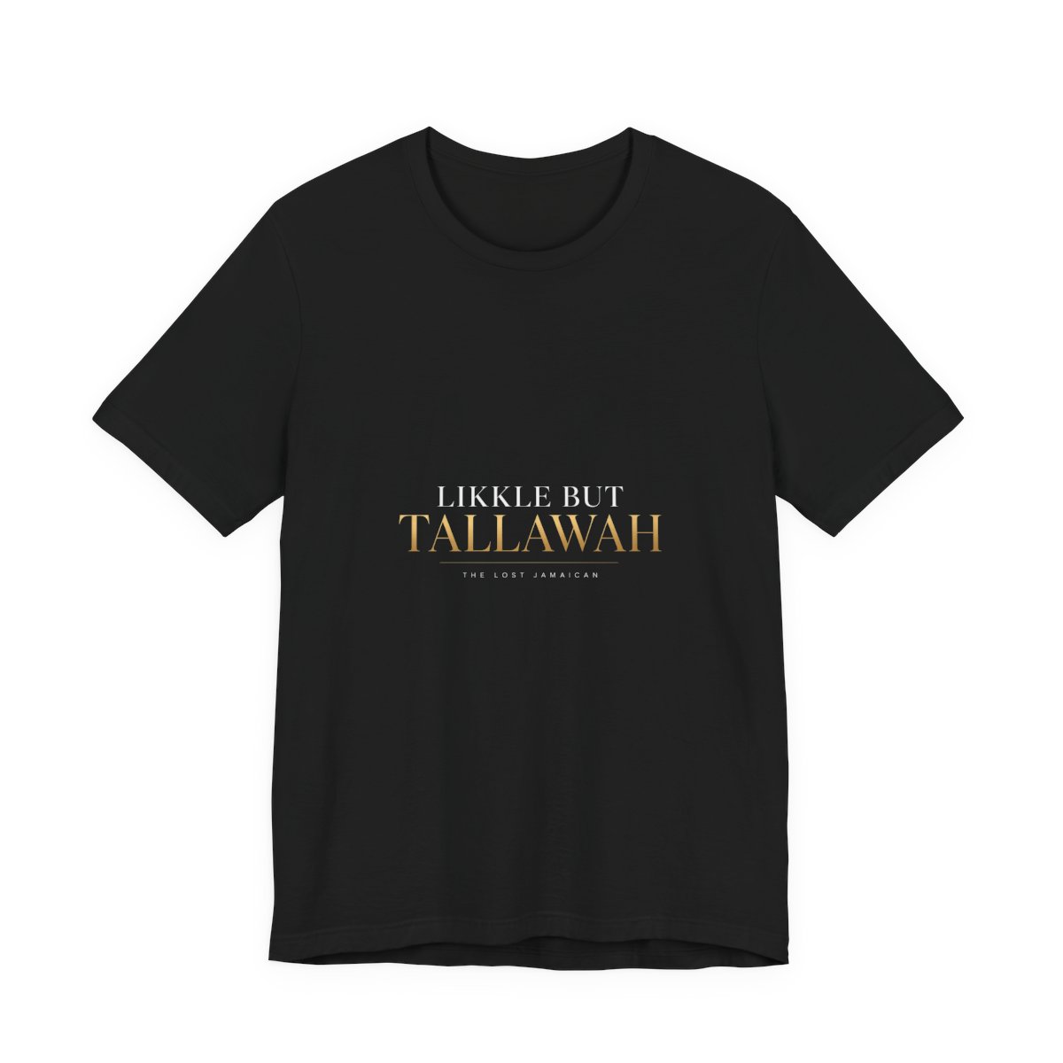 Likkle But Tallawah — Unisex Tee